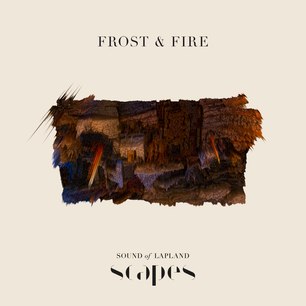 Frost & Fire, from SCAPES by Sound of Lapland