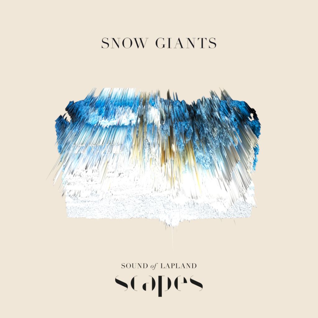 Snow Giants, from SCAPES by Sound of Lapland